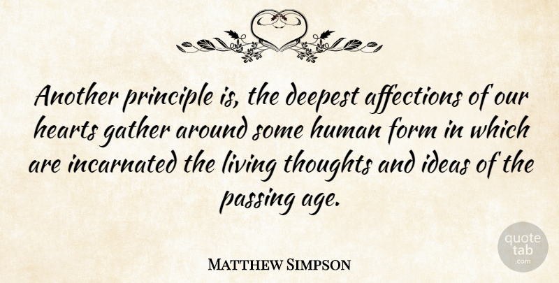Matthew Simpson Quote About Heart, Ideas, Age: Another Principle Is The Deepest...