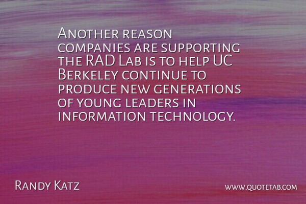 Randy Katz Quote About Berkeley, Companies, Continue, Help, Information: Another Reason Companies Are Supporting...