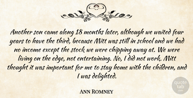 Ann Romney Quote About Children, School, Home: Another Son Came Along 18...