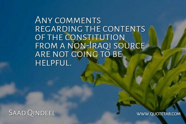 Saad Qindeel Quote About Comments, Constitution, Contents, Regarding, Source: Any Comments Regarding The Contents...