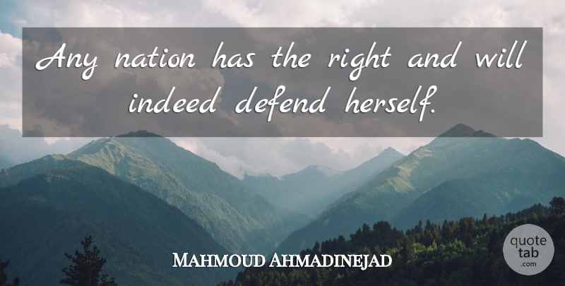 Mahmoud Ahmadinejad Quote About Nations: Any Nation Has The Right...