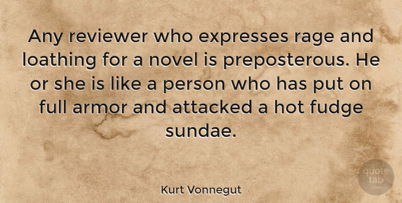 Kurt Vonnegut Quote About Writing, Editors, Rejection: Any Reviewer Who Expresses Rage...