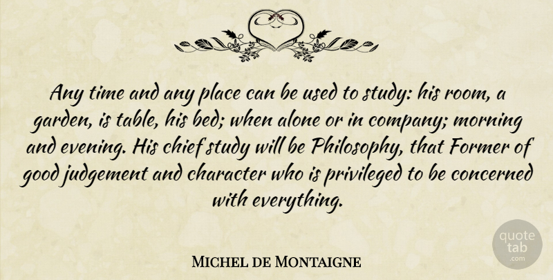 Michel de Montaigne Quote About Morning, Philosophy, Educational: Any Time And Any Place...