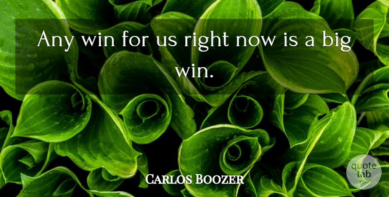Carlos Boozer Quote About Win: Any Win For Us Right...