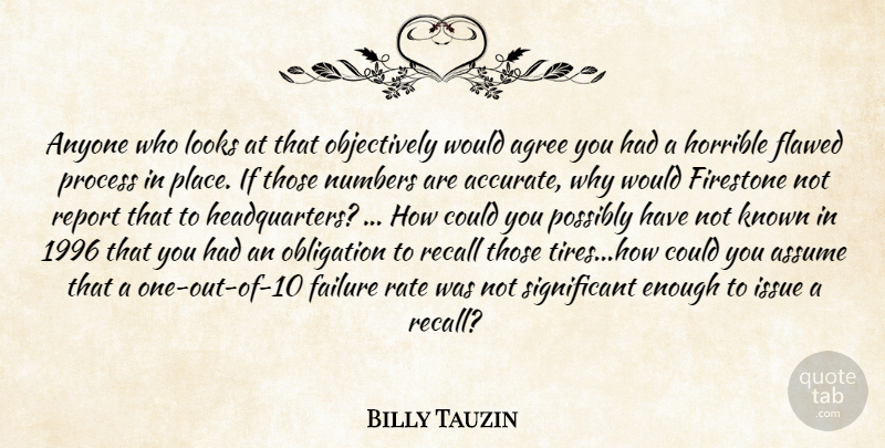 Billy Tauzin Quote About Agree, Anyone, Assume, Failure, Flawed: Anyone Who Looks At That...