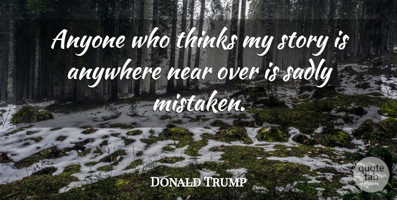 Donald Trump Quote About Life, Success, Business: Anyone Who Thinks My Story...