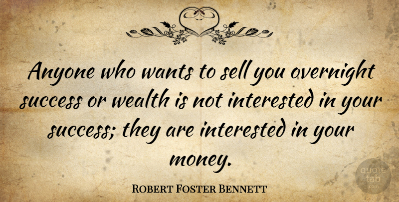 Robert Foster Bennett Quote About Want, Wealth, Prosperity: Anyone Who Wants To Sell...