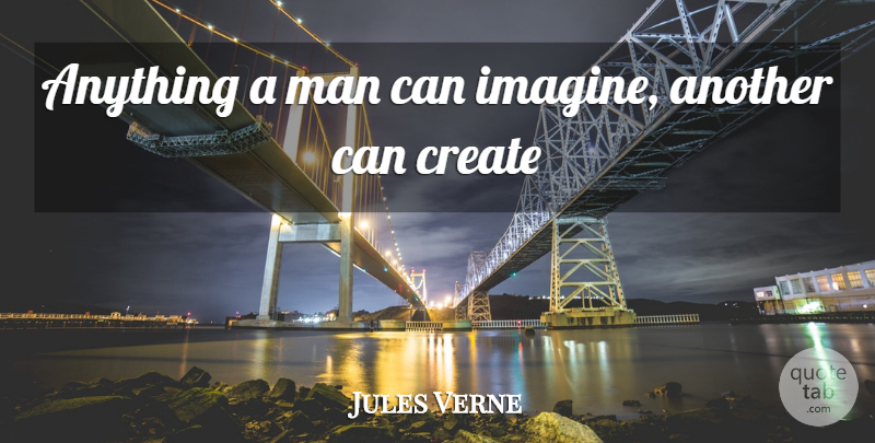 Jules Verne Quote About Men, Imagine: Anything A Man Can Imagine...