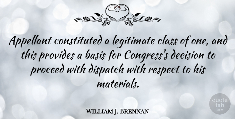 William J. Brennan Quote About Class, Decision, Congress: Appellant Constituted A Legitimate Class...