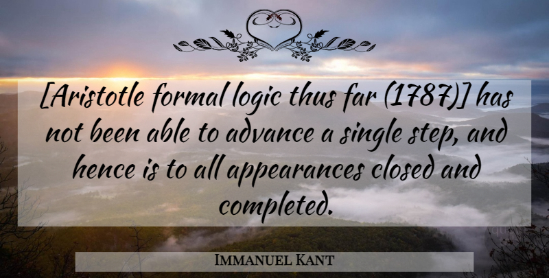 Immanuel Kant Quote About Able, Steps, Logic: Aristotle Formal Logic Thus Far...