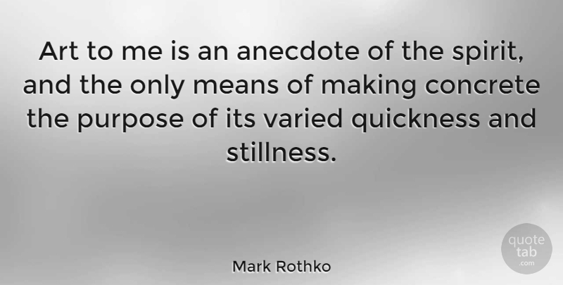 Mark Rothko Quote About Art, Mean, Anecdotes: Art To Me Is An...