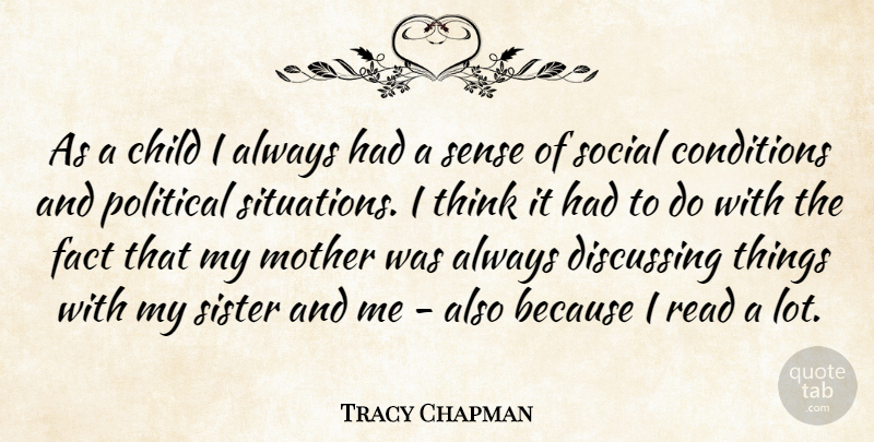 Tracy Chapman Quote About Mother, Children, Thinking: As A Child I Always...