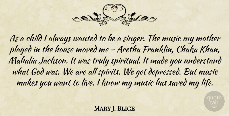 Mary J. Blige Quote About Mother, Spiritual, Children: As A Child I Always...