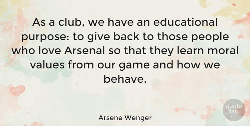 Arsene Wenger Quote About Arsenal, Game, Love, Moral, People: As A Club We Have...