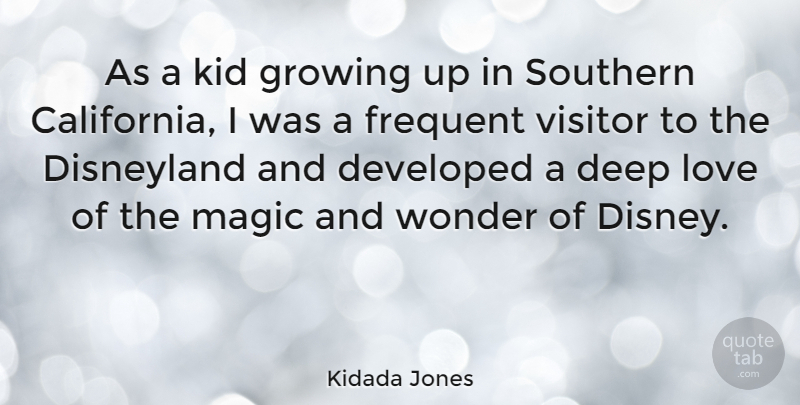 Kidada Jones Quote About Growing Up, Kids, Deep Love: As A Kid Growing Up...