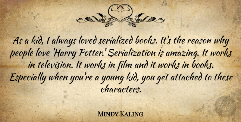 Mindy Kaling Quote About Book, Character, Kids: As A Kid I Always...