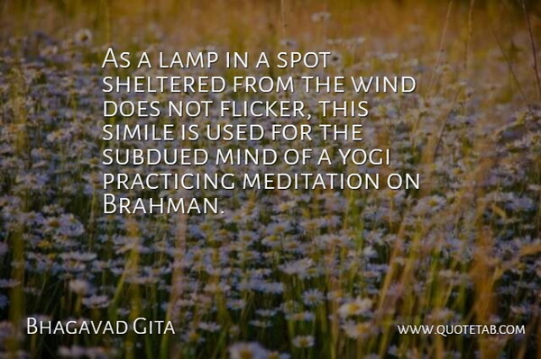 Bhagavad Gita Quote About Lamp, Meditation, Mind, Practicing, Sheltered: As A Lamp In A...