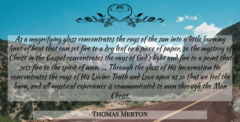 Thomas Merton Quote About Spiritual, Men, Glasses: As A Magnifying Glass Concentrates...