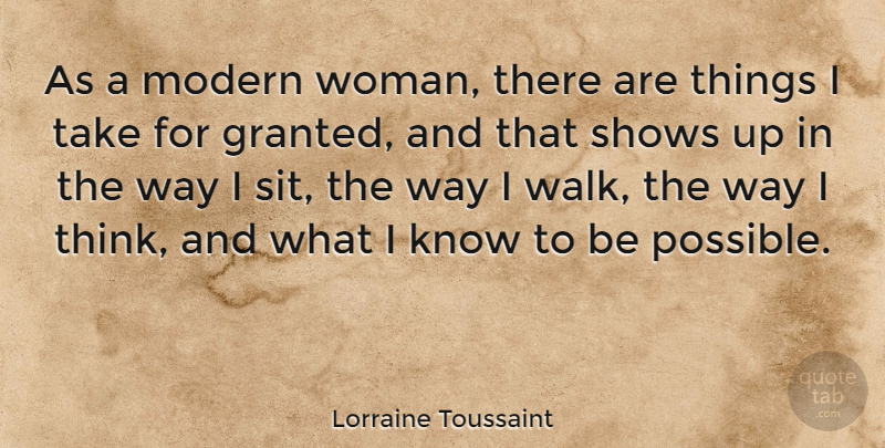 Lorraine Toussaint Quote About Thinking, Modern Woman, Way: As A Modern Woman There...