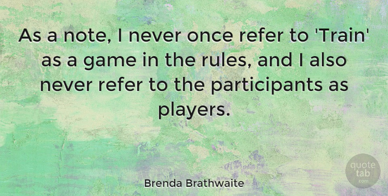 Brenda Brathwaite Quote About Refer: As A Note I Never...