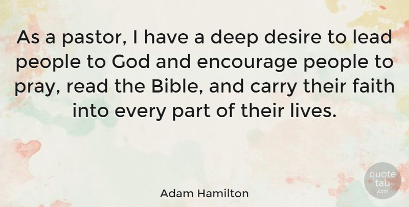 Adam Hamilton Quote About People, Desire, Praying: As A Pastor I Have...