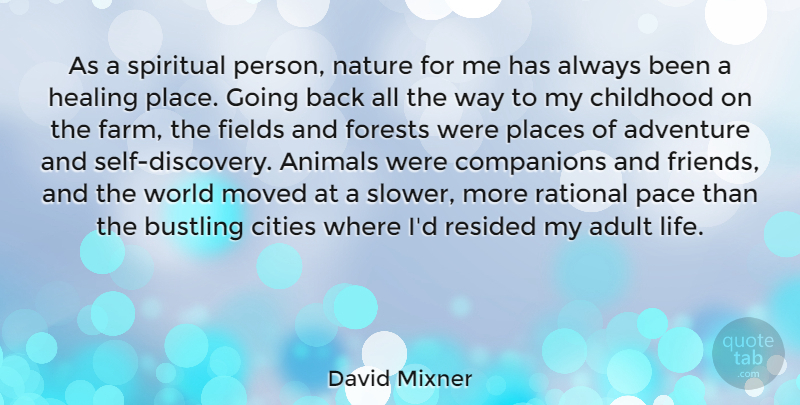 David Mixner Quote About Spiritual, Adventure, Healing: As A Spiritual Person Nature...