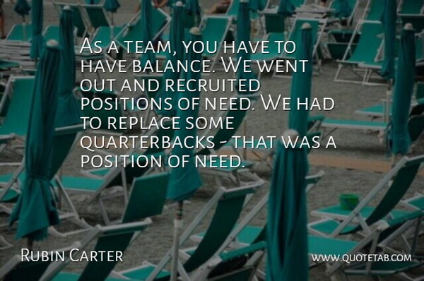 Rubin Carter Quote About Positions, Replace: As A Team You Have...