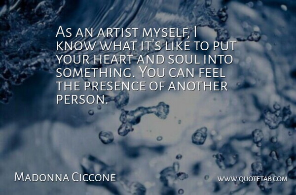 Madonna Ciccone Quote About Heart, Artist, Soul: As An Artist Myself I...