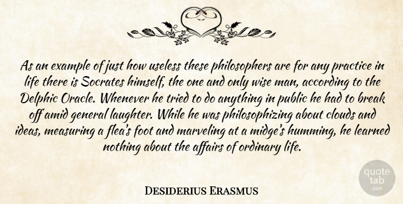 Desiderius Erasmus Quote About Life, Wise, Laughter: As An Example Of Just...