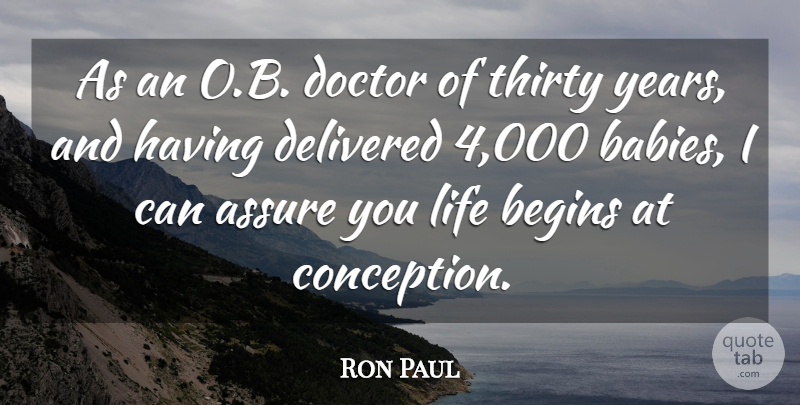 Ron Paul Quote About Baby, Doctors, Years: As An Ob Doctor Of...