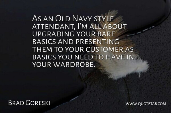 Brad Goreski Quote About Bare, Navy, Presenting: As An Old Navy Style...