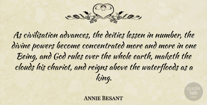 Annie Besant Quote About Kings, Numbers, Clouds: As Civilisation Advances The Deities...