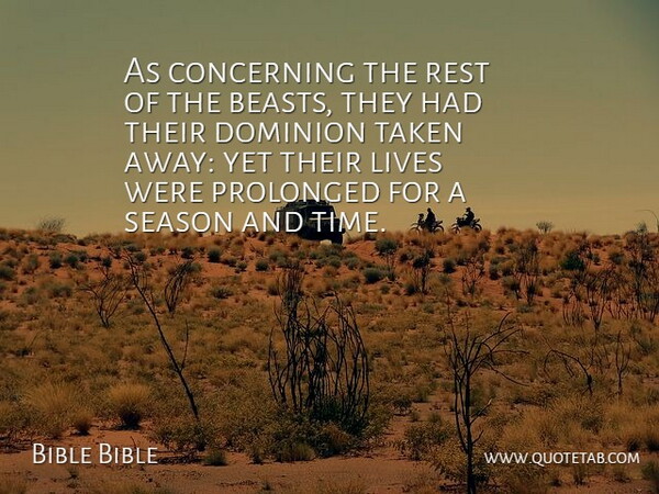 Bible Bible Quote About Concerning, Dominion, Lives, Prolonged, Rest: As Concerning The Rest Of...