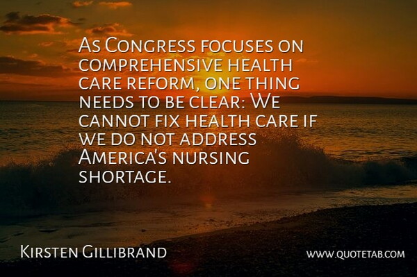 Kirsten Gillibrand Quote About Address, Cannot, Fix, Health, Needs: As Congress Focuses On Comprehensive...