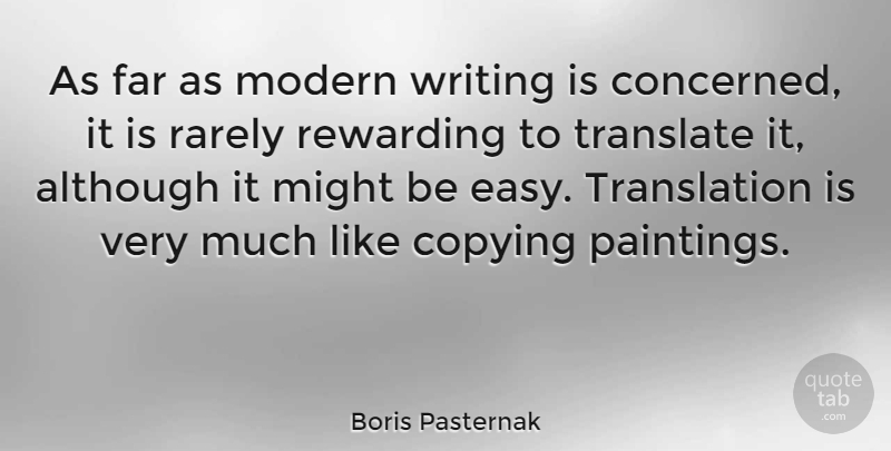 Boris Pasternak Quote About Writing, Might, Copying: As Far As Modern Writing...