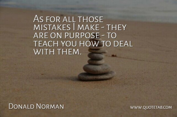 Donald Norman Quote About American Scientist, Deal: As For All Those Mistakes...