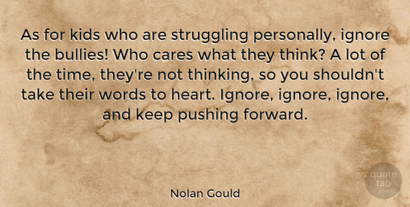 Nolan Gould Quote About Struggle, Kids, Heart: As For Kids Who Are...
