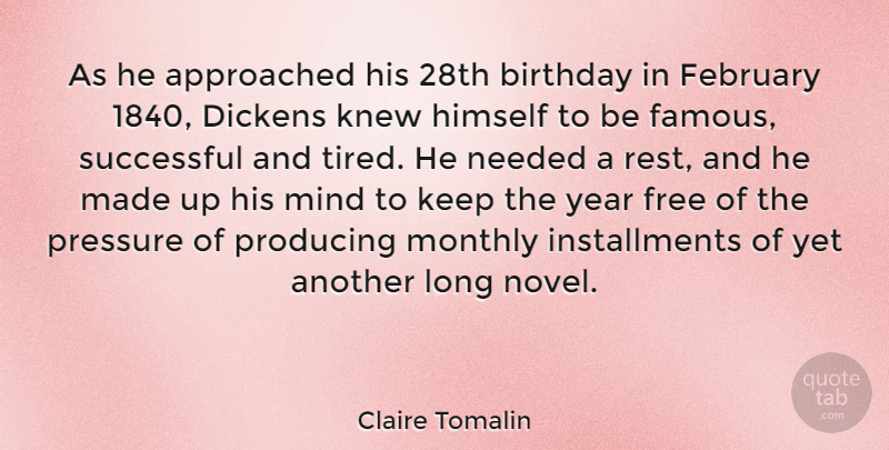 Claire Tomalin Quote About Tired, Successful, Years: As He Approached His 28th...
