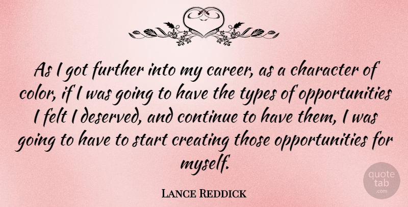 Lance Reddick Quote About Character, Opportunity, Careers: As I Got Further Into...