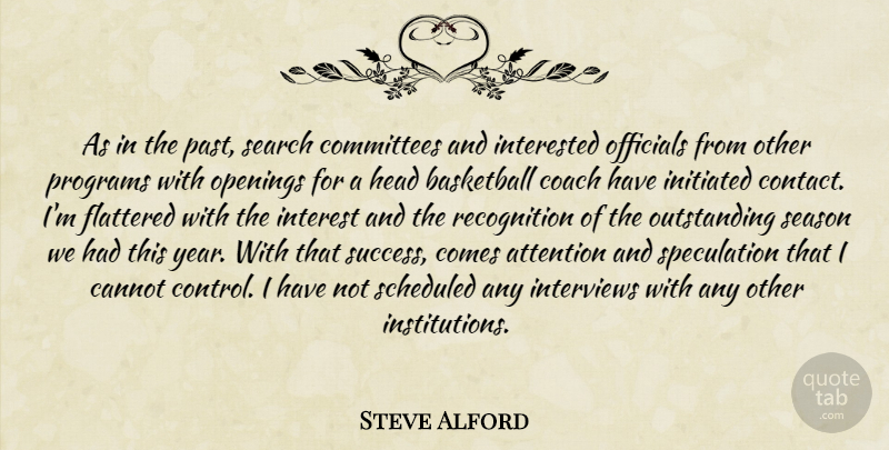 Steve Alford Quote About Attention, Basketball, Cannot, Coach, Committees: As In The Past Search...