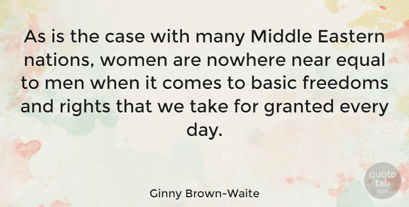 Ginny Brown-Waite Quote About Men, Rights, Granted: As Is The Case With...
