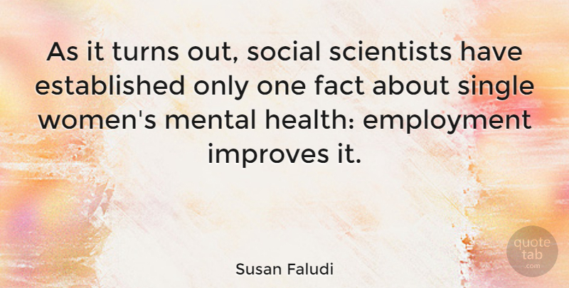 Susan Faludi Quote About Employment, Facts, Injustice: As It Turns Out Social...