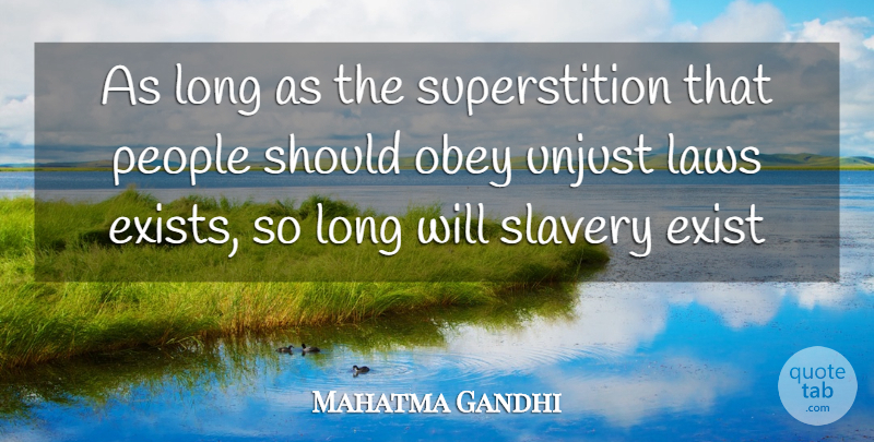 Mahatma Gandhi Quote About Law, Long, People: As Long As The Superstition...