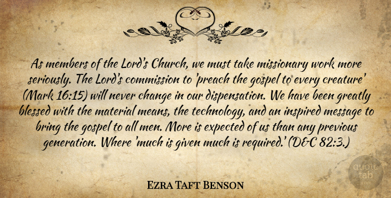 Ezra Taft Benson Quote About Blessed, Mean, Technology: As Members Of The Lords...