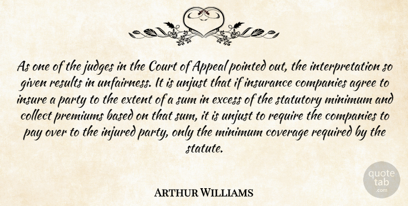 Arthur Williams Quote About Agree, Appeal, Based, Collect, Companies: As One Of The Judges...