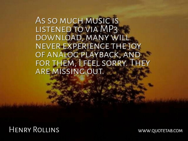 Henry Rollins Quote About Sorry, Mp3, Joy: As So Much Music Is...