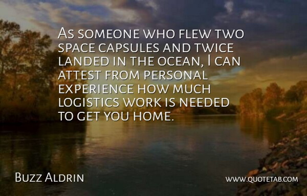 Buzz Aldrin Quote About Ocean, Home, Two: As Someone Who Flew Two...