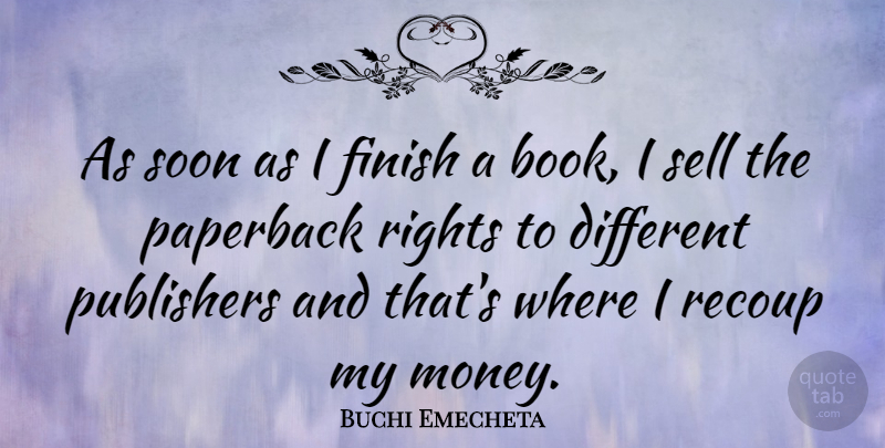 Buchi Emecheta Quote About Book, Rights, Different: As Soon As I Finish...