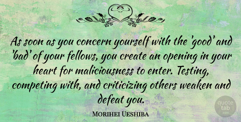 Morihei Ueshiba Quote About Heart, Testing Yourself, Defeat: As Soon As You Concern...