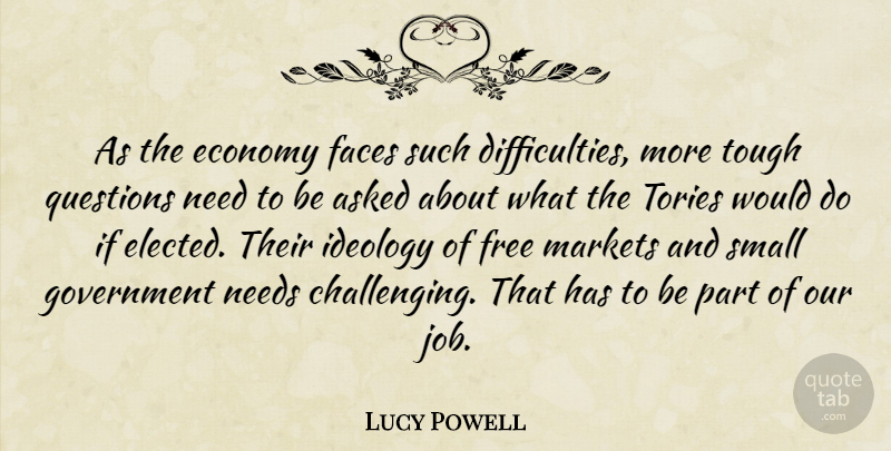 Lucy Powell Quote About Jobs, Government, Tough Questions: As The Economy Faces Such...
